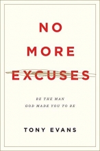 Cover art for No More Excuses (Updated Edition): Be the Man God Made You to Be