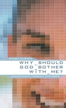 Cover art for Why Should God Bother With Me? : Christianity Freshly Explored