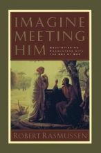 Cover art for Imagine Meeting Him: Soul-Stirring Encounters With the Son of God