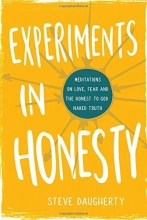 Cover art for Experiments in Honesty: Meditations on Love, Fear and the Honest to God Naked Truth