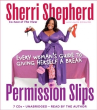 Cover art for Permission Slips: Every Woman's Guide to Giving Herself a Break
