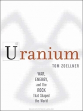 Cover art for Uranium: War, Energy, and the Rock That Shaped the World