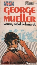 Cover art for George Mueller, Young Rebel in Bristol:  Biography of George Mueller for Teenagers