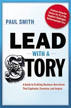 Cover art for Lead with a Story: A Guide to Crafting Business Narratives That Captivate, Convince, and Inspire