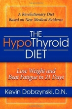 Cover art for The HypoThyroid Diet: Lose Weight and Beat Fatigue in 21 Days