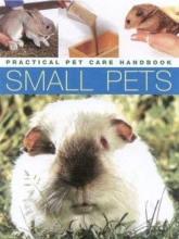 Cover art for Small Pets (Practical Pet Care Handbook)