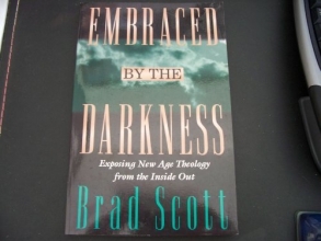 Cover art for Embraced by the Darkness: Exposing New Age Theology from the Inside Out
