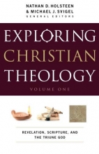 Cover art for Exploring Christian Theology: Revelation, Scripture, and the Triune God