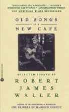 Cover art for Old Songs in a New Cafe: Selected Essays