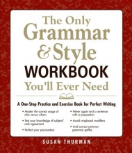 Cover art for The Only Grammar & Style Workbook You'll Ever Need: A One-Stop Practice and Exercise Book for Perfect Writing