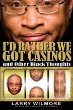 Cover art for I'd Rather We Got Casinos: And Other Black Thoughts