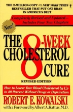 Cover art for The 8-Week Cholesterol Cure: How to Lower Your Blood Cholesterol by Up to 40 Percent Without Drugs or Deprivation
