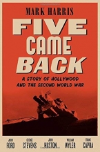 Cover art for Five Came Back: A Story of Hollywood and the Second World War