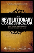 Cover art for The Revolutionary Communicator: Seven Principles Jesus Lived to Impact, Connect and Lead