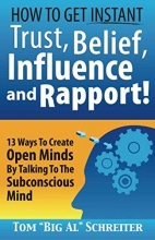 Cover art for How To Get Instant Trust, Belief, Influence, and Rapport! 13 Ways To Create Open Minds By Talking To The Subconscious Mind