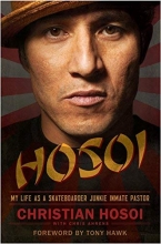 Cover art for Hosoi: My Life as a Skateboarder Junkie Inmate Pastor