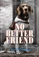 Cover art for No Better Friend: Young Readers Edition: A Man, a Dog, and Their Incredible True Story of Friendship and Survival in World War II