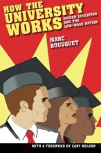 Cover art for How the University Works: Higher Education and the Low-Wage Nation (Cultural Front)