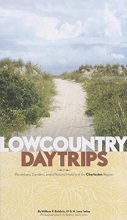 Cover art for Lowcountry Daytrips: Plantations, Gardens, and a Natural History of the Charleston Region