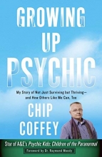 Cover art for Growing Up Psychic: My Story of Not Just Surviving but Thriving--and How Others Like Me Can, Too