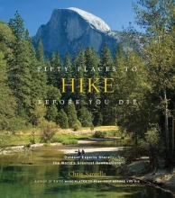 Cover art for Fifty Places to Hike Before You Die: Outdoor Experts Share the World's Greatest Destinations