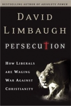 Cover art for Persecution: How Liberals Are Waging War Against Christians