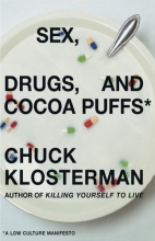 Cover art for Sex, Drugs, and Cocoa Puffs : A Low Culture Manifesto