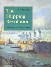 Cover art for The Shipping Revolution: The Modern Merchant Ship (Conway's History of the Ship)