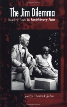 Cover art for The Jim Dilemma: Reading Race in Huckleberry Finn