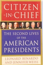 Cover art for Citizen-in-Chief: The Second Lives of the American Presidents