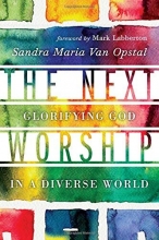 Cover art for The Next Worship: Glorifying God in a Diverse World