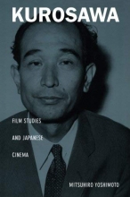 Cover art for Kurosawa: Film Studies and Japanese Cinema (Asia-Pacific: Culture, Politics, and Society)