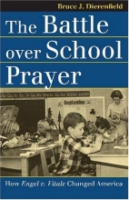 Cover art for The Battle over School Prayer: How Engel v. Vitale Changed America (Landmark Law Cases and American Society)
