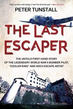 Cover art for The Last Escaper: The Untold First-Hand Story of the Legendary World War II Bomber Pilot, Cooler King and Arch Escape Artist