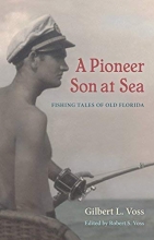 Cover art for A Pioneer Son at Sea: Fishing Tales of Old Florida