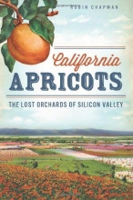 Cover art for California Apricots: The Lost Orchards of Silicon Valley (American Palate)