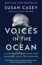 Cover art for Voices in the Ocean: A Journey into the Wild and Haunting World of Dolphins