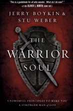 Cover art for The Warrior Soul: Five Powerful Principles to Make You a Stronger Man of God