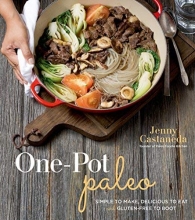 Cover art for One-Pot Paleo: Simple to Make, Delicious to Eat and Gluten-free to Boot
