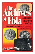 Cover art for Archives of Ebla: An Empire Inscribed in Clay (Translation of Ebla: Un Impero Inciso Nell'Argilla)