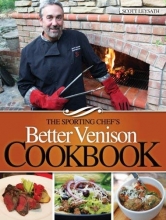 Cover art for The Sporting Chef's Better Venison Cookbook