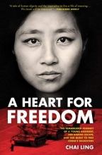 Cover art for A Heart for Freedom: The Remarkable Journey of a Young Dissident, Her Daring Escape, and Her Quest to Free China's Daughters