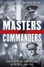 Cover art for Masters and Commanders: How Four Titans Won the War in the West, 1941-1945