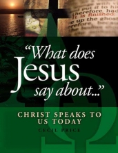 Cover art for What Does Jesus Say About...Christ Speaks To Us Today