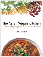 Cover art for The Asian Vegan Kitchen: Authentic and Appetizing Dishes from a Continent of Rich Flavors