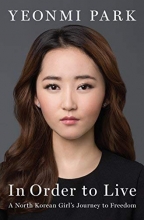 Cover art for In Order To Live: A North Korean Girl's Journey to Freedom by Yeonmi Park (2015-09-29)