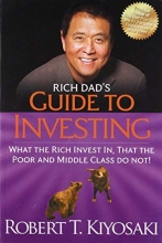 Cover art for Rich Dad's Guide to Investing: What the Rich Invest in, That the Poor and the Middle Class Do Not!