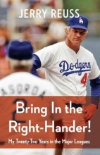 Cover art for Bring In the Right-Hander!: My Twenty-Two Years in the Major Leagues