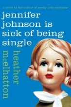 Cover art for Jennifer Johnson Is Sick of Being Single: A Novel (A Jennifer Johnson Novel)