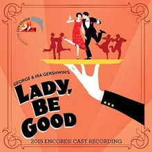 Cover art for Lady, Be Good! (2015 Encores! Cast Recording)